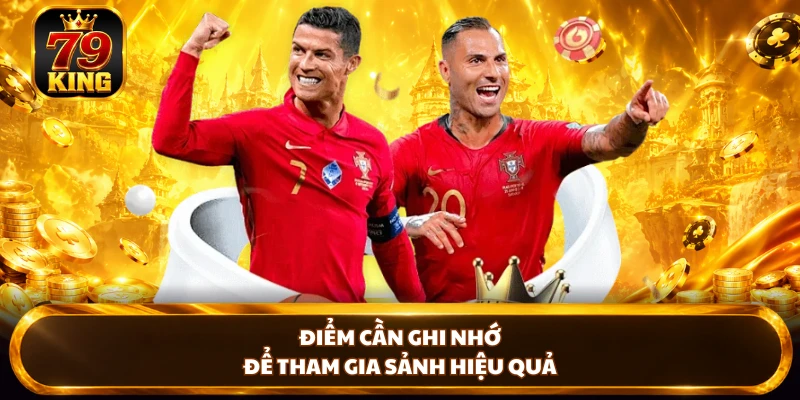 Điểm cần ghi nhớ để tham gia sảnh hiệu quả
