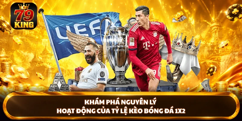 Khám phá nguyên lý hoạt động của tỷ lệ kèo bóng đá 1X2 